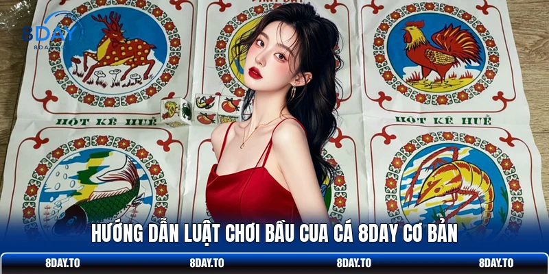 Hướng dẫn luật chơi Bầu Cua Cá 8DAY cơ bản