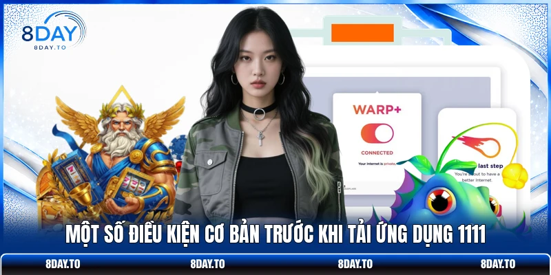 Tải Ứng Dụng 1111 - Giải Pháp Truy Cập Nhanh Nhất Cho Bạn 2 Một số điều kiện cơ bản trước khi tải ứng dụng 1111