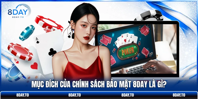 Mục đích của chính sách bảo mật 8DAY là gì?